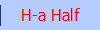 H-a Half